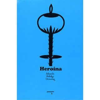 HER - Heroina. E. Hidalgo Downing